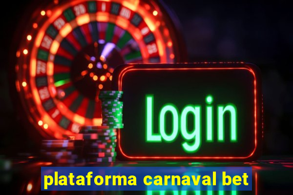 plataforma carnaval bet